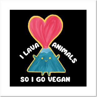 Vegan for Animals Lava Pun Posters and Art